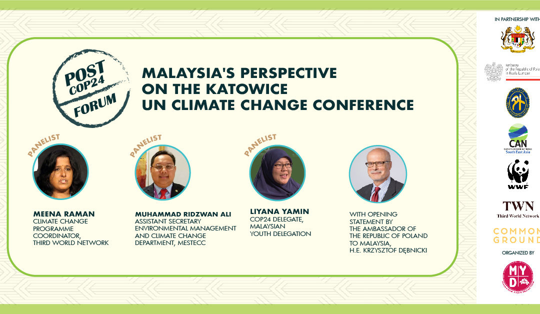 Post-COP24 Forum: Malaysia’s Perspective on the Katowice UN Climate Change Conference